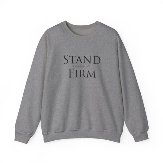 Stand Firm - Unisex Sweatshirt