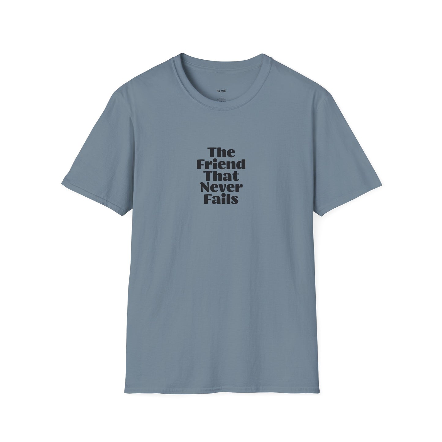 Friend That Never Fails - Unisex T-Shirt